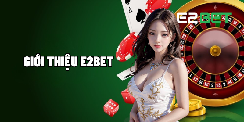 Giới thiệu E2BET