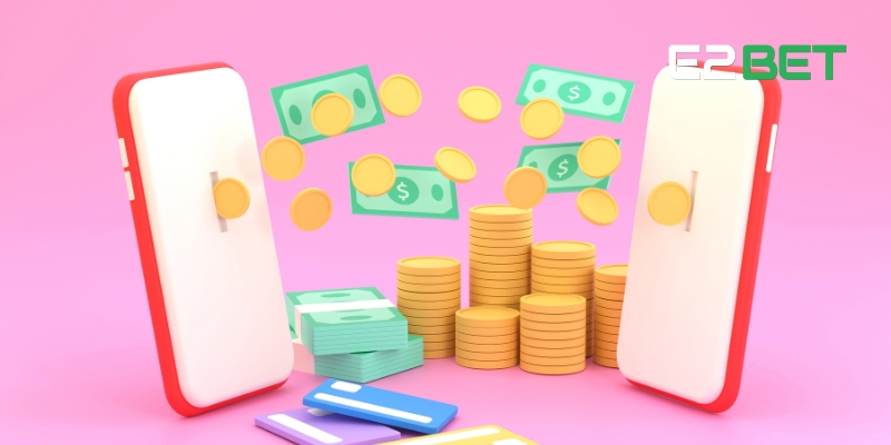 Hướng Dẫn Nạp Tiền E2BET – Nhanh Chóng Và Dễ Dàng Nhất 2 Ưu điểm của việc nạp tiền E2BET trực tuyến