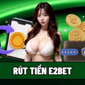 rút tiền E2BET