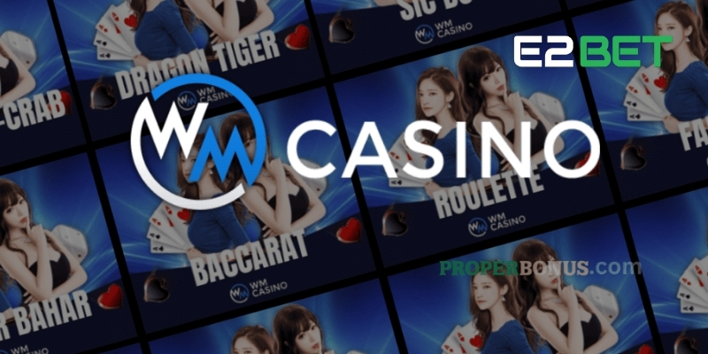 Sảnh WM – Điểm Đến Cá Cược Trực Tuyến Uy Tín Hàng Đầu Tại E2BET 4 Các tựa game phổ biến tại sảnh WM E2BET